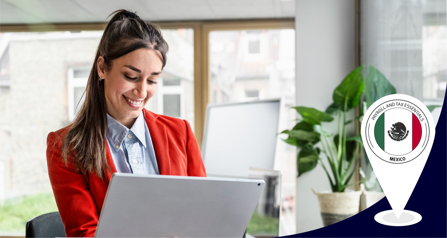 Mexico Payroll and Tax Essentials
